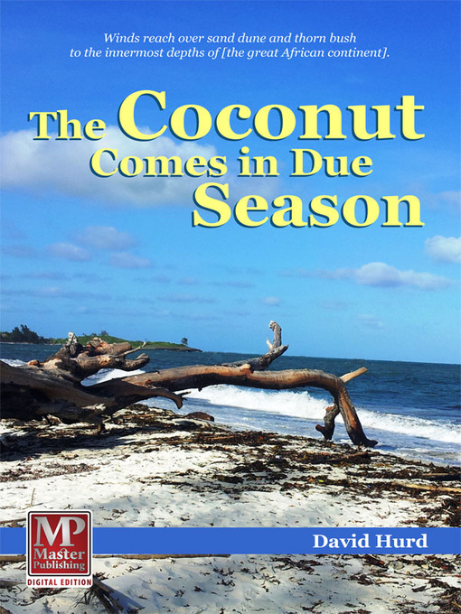 Title details for The Coconut Comes in Due Season by David Hurd - Available
